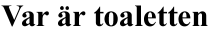 Var ar toaletten